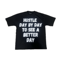 hustle day by day to see a better day tee